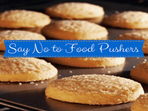 Say No To Food Pushers (1)